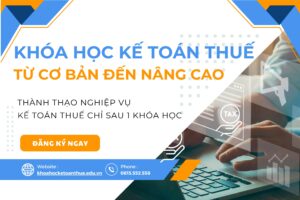khóa học kế toán thuế từ cơ bản đến nâng cao