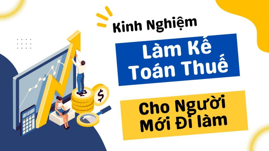 Kinh Nghiệm Làm Kế Toán Thuế
