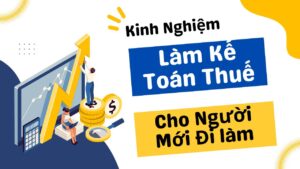Kinh Nghiệm Làm Kế Toán Thuế