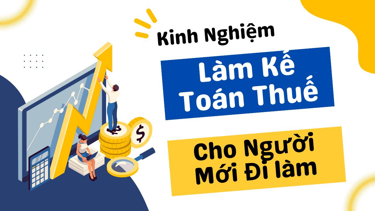 Kinh Nghiệm Làm Kế Toán Thuế