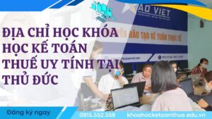 địa Chỉ Học Khóa Học Kế Toán Thuế Uy Tính