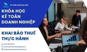 Khóa Học Kế Toán Doanh Nghiệp Và Khai Báo Thuế Thự
