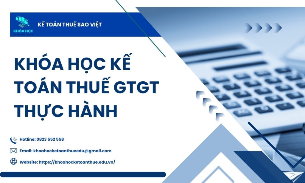 Khóa Học Kế Toán Thuế GTGT Thực Hành