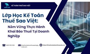 Lớp Học Kế Toán Thuế Sao Việt